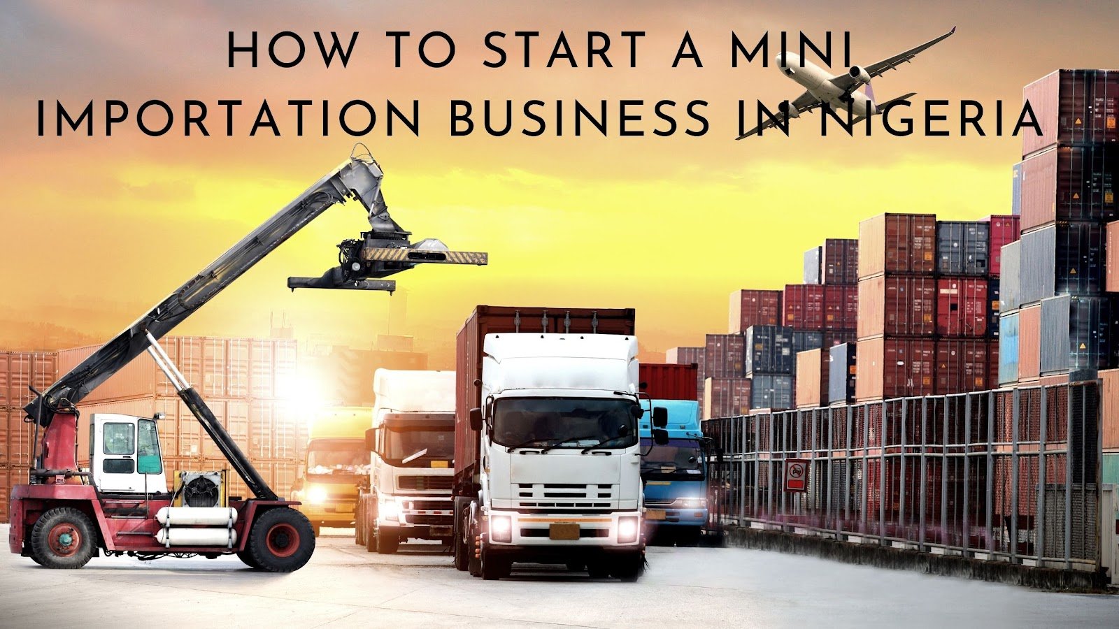 How To Start Mini Importation Business From China To Nigeria 