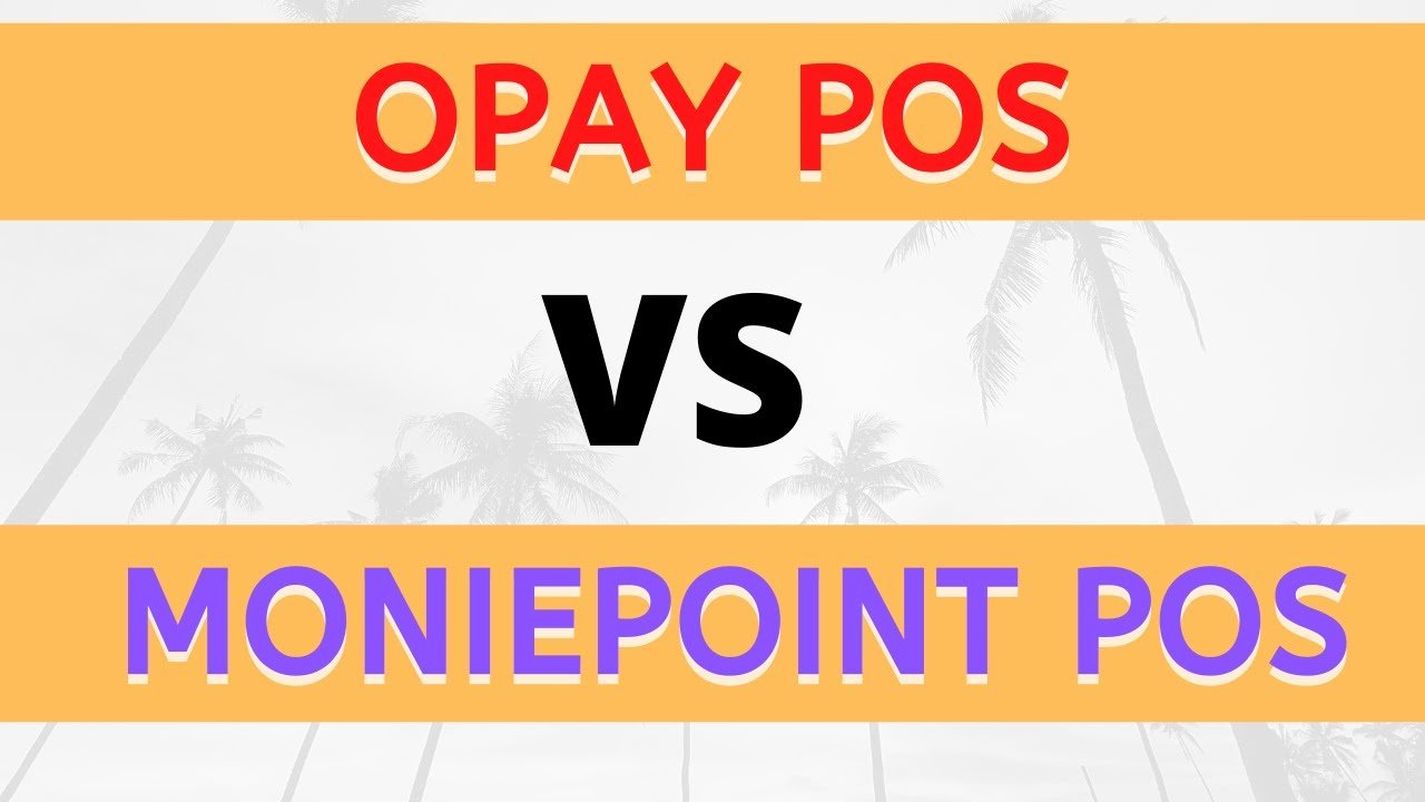 Opay vs Moniepoint: Which Is Better? Opay vs Moniepoint