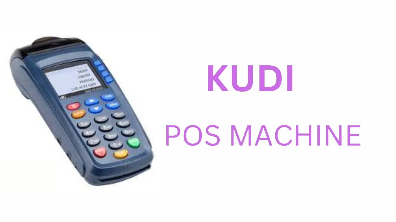 How To Get Kudi POS – Kudi Pos Withdrawal Charges, Machine Price and Daily Target