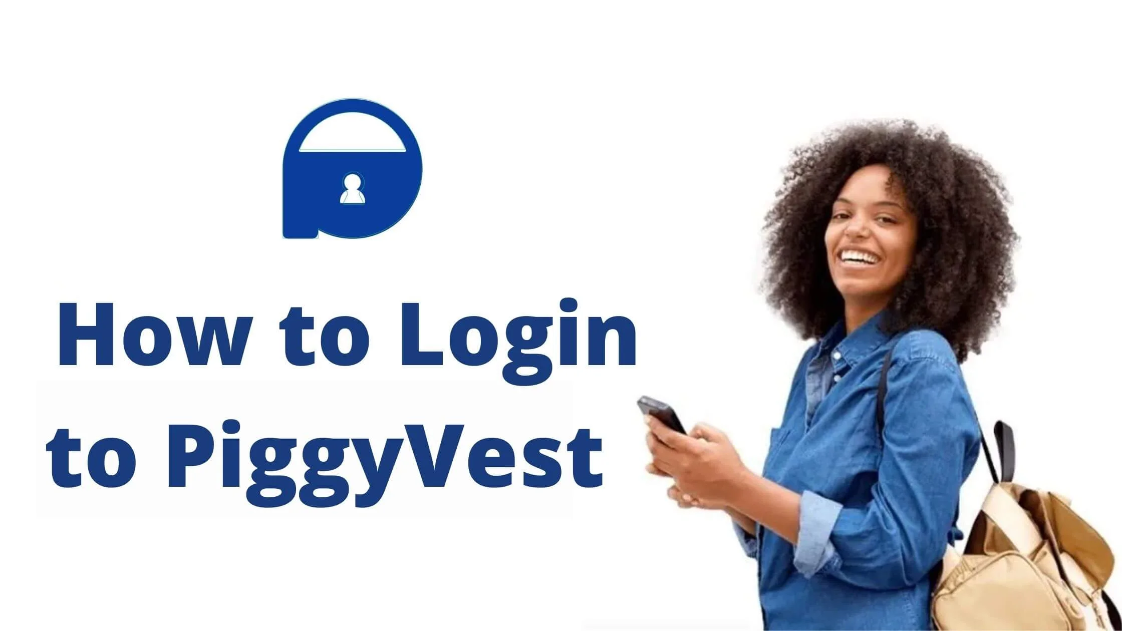 Piggyvest Login With Phone Number, Email, Online Portal, Website