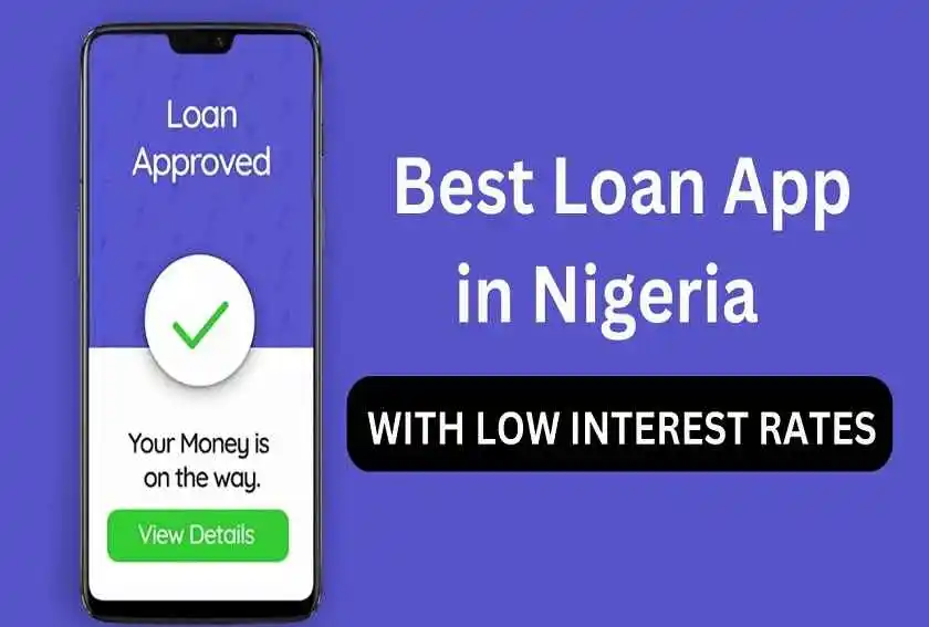 Best Loan App in Nigeria with Low-Interest Rate 2023