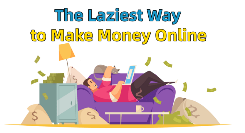 Laziest Ways to Make Money Online